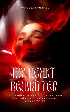 My Heart Rewritten (eBook, ePUB) - Pimentel, Vanessa