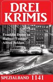 Drei Krimis Spezialband 1141 (eBook, ePUB) Drei Krimis Spezialband 1141 (eBook, ePUB)