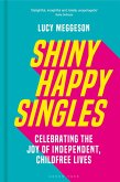 Shiny Happy Singles (eBook, ePUB) Shiny Happy Singles (eBook, ePUB)