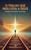 O Trilho Que Nos Leva a Deus (eBook, ePUB)