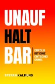 Unaufhaltbar: Erfolg ist eine Entscheidung (eBook, ePUB) Unaufhaltbar: Erfolg ist eine Entscheidung (eBook, ePUB)