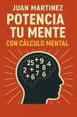 Potencia tu Mente con Cálculo Mental (eBook, ePUB) Potencia tu Mente con Cálculo Mental (eBook, ePUB)