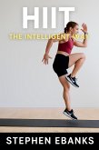 HIIT The Intelligent Way (eBook, ePUB) HIIT The Intelligent Way (eBook, ePUB)