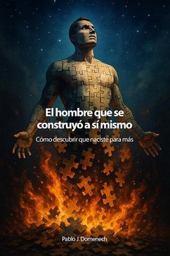 Cover El Hombre que se construyó a sí mismo (Forjando al ser Interior, #1) (eBook, ePUB)