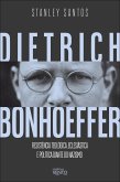 Dietrich Bonhoeffer (eBook, ePUB) Dietrich Bonhoeffer (eBook, ePUB)