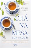 Chá na mesa, por favor! (eBook, ePUB) Chá na mesa, por favor! (eBook, ePUB)