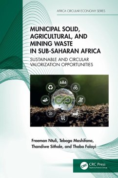 Municipal Solid, Agricultural, and Mining Waste in Sub-Saharan Africa (eBook, ePUB) - Ntuli, Freeman; Mashifana, Tebogo; Sithole, Thandiwe; Falayi, Thabo