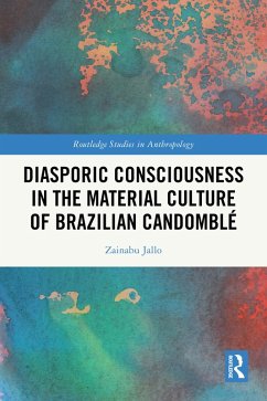 Cover Diasporic Consciousness in the Material Culture of Brazilian Candomblé (eBook, ePUB)