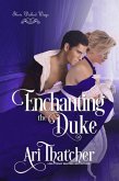 Enchanting the Duke (Their Wicked Ways, #5) (eBook, ePUB) Enchanting the Duke (Their Wicked Ways, #5) (eBook, ePUB)