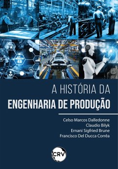Cover A história da engenharia de produção (eBook, ePUB)