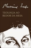 Teologia ao redor da mesa (eBook, ePUB) Teologia ao redor da mesa (eBook, ePUB)