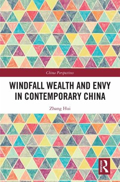 Windfall Wealth and Envy in Contemporary China (eBook, ePUB) Cover Windfall Wealth and Envy in Contemporary China (eBook, ePUB)