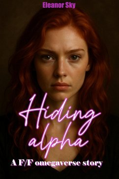 Cover Hiding alpha A FF omegaverse story (eBook, ePUB)