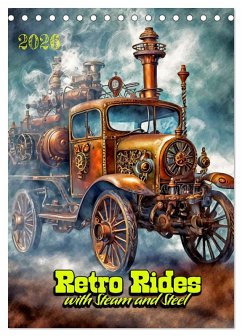 Retro Rides with Steam and Steel (Desk Calendar 2026 DIN A5 portrait), CALVENDO 12 Month DeskCalendar Retro Rides with Steam and Steel (Desk Calendar 2026 DIN A5 portrait), CALVENDO 12 Month DeskCalendar