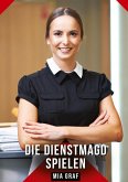 Die Dienstmagd spielen Die Dienstmagd spielen