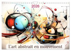 L'art abstrait en mouvement (Calendrier mural 2026 DIN A4 vertical), CALVENDO calendrier mensuel
