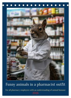 Funny animals in a pharmacist outfit (Desk Calendar 2026 DIN A5 portrait), CALVENDO 12 Month DeskCalendar