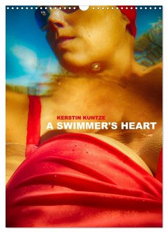 A SWIMMER'S HEART (Wall Calendar 2026 DIN A3 portrait), CALVENDO 12 Month Wall Calendar A SWIMMER'S HEART (Wall Calendar 2026 DIN A3 portrait), CALVENDO 12 Month Wall Calendar