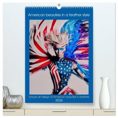 American beauties in a feather style (High Quality Premium Wall Calendar 2026 DIN A2 portrait),CALVENDO 12 Month Wall Calendar American beauties in a feather style (High Quality Premium Wall Calendar 2026 DIN A2 portrait),CALVENDO 12 Month Wall Calendar