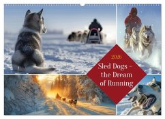 Sled Dogs - the Dream of Running (Wall Calendar 2026 DIN A2 landscape), CALVENDO 12 Month Wall Calendar