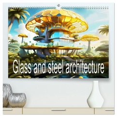 Glass and steel architecture (High Quality Premium Wall Calendar 2026 DIN A2 landscape),CALVENDO 12 Month Wall Calendar Glass and steel architecture (High Quality Premium Wall Calendar 2026 DIN A2 landscape),CALVENDO 12 Month Wall Calendar