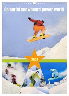 Colourful snowboard power world (Wall Calendar 2026 DIN A3 portrait), CALVENDO 12 Month Wall Calendar Colourful snowboard power world (Wall Calendar 2026 DIN A3 portrait), CALVENDO 12 Month Wall Calendar