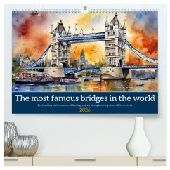 Cover The most famous bridges in the world (High Quality Premium Wall Calendar 2026 DIN A2 landscape),CALVENDO 12 Month Wall Calendar