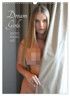 Erotic Photo Art Dream Girls (Wall Calendar 2026 DIN A3 portrait), CALVENDO 12 Month Wall Calendar