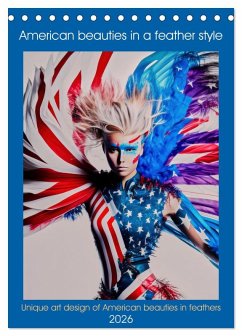 American beauties in a feather style (Desk Calendar 2026 DIN A5 portrait), CALVENDO 12 Month DeskCalendar American beauties in a feather style (Desk Calendar 2026 DIN A5 portrait), CALVENDO 12 Month DeskCalendar