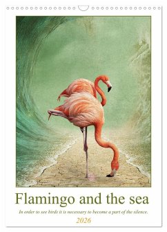 Flamingo and the sea (Wall Calendar 2026 DIN A3 portrait), CALVENDO 12 Month Wall Calendar Cover Flamingo and the sea (Wall Calendar 2026 DIN A3 portrait), CALVENDO 12 Month Wall Calendar