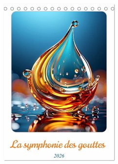 La symphonie des gouttes (Calendrier de bureau 2026 DIN A5 horizontal), CALVENDO calendrier mensuel