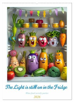 The Light ist still on in the Fridge (Wall Calendar 2026 DIN A2 portrait), CALVENDO 12 Month Wall Calendar The Light ist still on in the Fridge (Wall Calendar 2026 DIN A2 portrait), CALVENDO 12 Month Wall Calendar