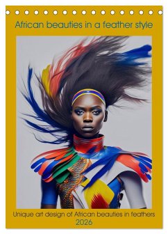 African beauties in a feather style (Desk Calendar 2026 DIN A5 portrait), CALVENDO 12 Month DeskCalendar African beauties in a feather style (Desk Calendar 2026 DIN A5 portrait), CALVENDO 12 Month DeskCalendar