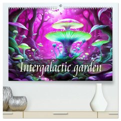 Intergalactic garden (High Quality Premium Wall Calendar 2026 DIN A2 landscape),CALVENDO 12 Month Wall Calendar Intergalactic garden (High Quality Premium Wall Calendar 2026 DIN A2 landscape),CALVENDO 12 Month Wall Calendar