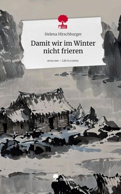 Cover Damit wir im Winter nicht frieren. Life is a Story - story.one