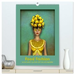 Food Fashion - surreal women's portraits with fruit and vegetable (High Quality Premium Wall Calendar 2026 DIN A2 portrait),CALVENDO 12 Month Wall Calendar