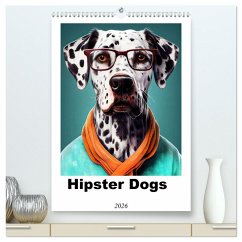 Hipster Dogs (High Quality Premium Wall Calendar 2026 DIN A2 portrait),CALVENDO 12 Month Wall Calendar