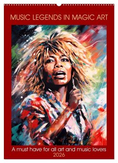 Music legends in magic art (Wall Calendar 2026 DIN A2 portrait), CALVENDO 12 Month Wall Calendar
