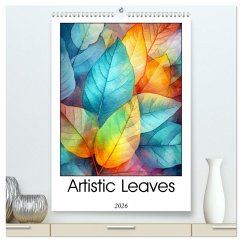 Artistic Leaves (High Quality Premium Wall Calendar 2026 DIN A2 portrait),CALVENDO 12 Month Wall Calendar