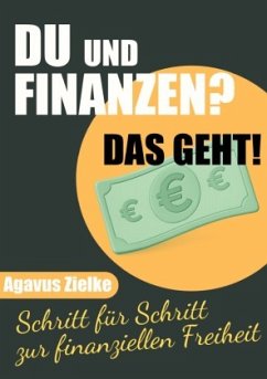 Cover DU und FINANZEN? Das geht! Schritt für Schritt zur finanziellen Freiheit
