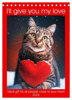 I'll give you my love (Desk Calendar 2026 DIN A5 portrait), CALVENDO 12 Month DeskCalendar