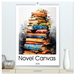Novel Canvas (High Quality Premium Wall Calendar 2026 DIN A2 portrait),CALVENDO 12 Month Wall Calendar