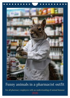 Funny animals in a pharmacist outfit (Wall Calendar 2026 DIN A4 portrait), CALVENDO 12 Month Wall Calendar Funny animals in a pharmacist outfit (Wall Calendar 2026 DIN A4 portrait), CALVENDO 12 Month Wall Calendar