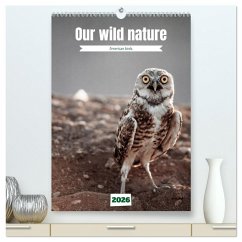 Our wild nature, American birds (High Quality Premium Wall Calendar 2026 DIN A2 portrait),CALVENDO 12 Month Wall Calendar