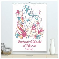Cover Enchanted World of Flowers (High Quality Premium Wall Calendar 2026 DIN A2 portrait),CALVENDO 12 Month Wall Calendar