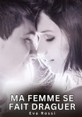 Ma Femme se fait Draguer Ma Femme se fait Draguer