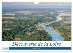 Découverte de la Loire vue du ciel (Calendrier mural 2026 DIN A4 vertical), CALVENDO calendrier mensuel