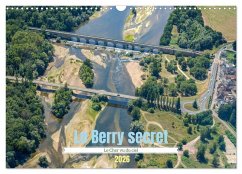 Le Berry secret, le Cher vu du ciel (Calendrier mural 2026 DIN A3 vertical), CALVENDO calendrier mensuel Le Berry secret, le Cher vu du ciel (Calendrier mural 2026 DIN A3 vertical), CALVENDO calendrier mensuel