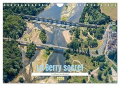 Le Berry secret, le Cher vu du ciel (Calendrier mural 2026 DIN A4 vertical), CALVENDO calendrier mensuel Le Berry secret, le Cher vu du ciel (Calendrier mural 2026 DIN A4 vertical), CALVENDO calendrier mensuel