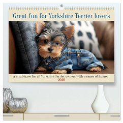 Great fun for Yorkshire Terrier lovers (High Quality Premium Wall Calendar 2026 DIN A2 landscape),CALVENDO 12 Month Wall Calendar Great fun for Yorkshire Terrier lovers (High Quality Premium Wall Calendar 2026 DIN A2 landscape),CALVENDO 12 Month Wall Calendar
